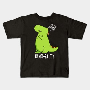 Dino-salty Funny Dinosaur Puns Kids T-Shirt